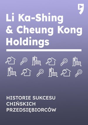 Li Ka-Shing & Cheung Kong Holdings. Historie sukcesu chińskich przedsiębiorców – ebook
