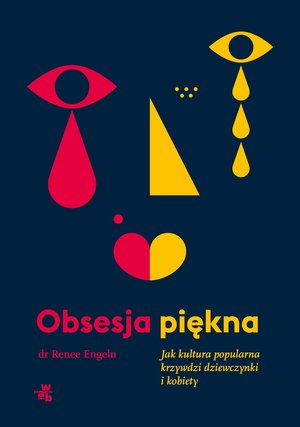 Obsesja piękna. Jak kultura popularna krzywdzi dziewczynki i kobiety – ebook