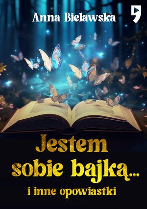 Jestem sobie bajką... i inne opowiastki – ebook