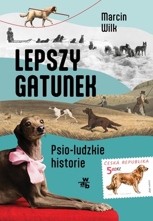 Lepszy gatunek. Psio - ludzkie historie – ebook