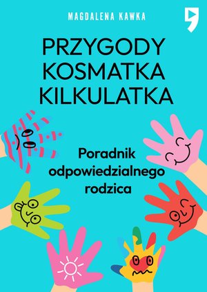 Przygody Kosmatka kilkulatka. Poradnik odpowiedzialnego rodzica – ebook