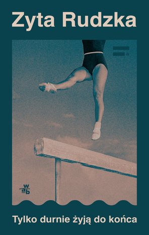 Literatura piękna, beletrystyka: Tylko durnie żyją do końca – ebook