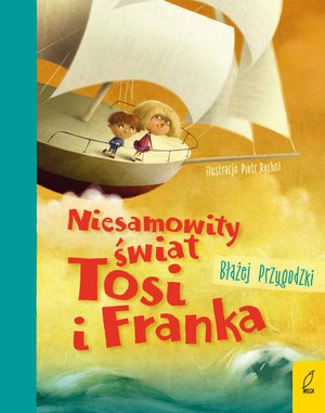 Niesamowity świat Tosi i Franka – ebook