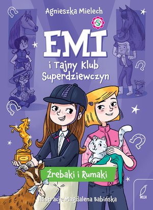Emi i Tajny Klub Superdziewczyn. Źrebaki i rumaki – ebook