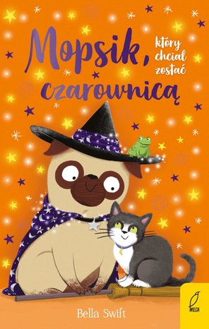 Mopsik, który chciał zostać czarownicą – ebook