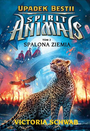 Spirit Animals. Upadek bestii. Spalona ziemia. T. 2 – ebook