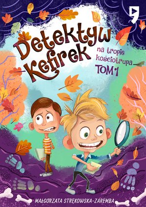 Detektyw Kefirek na tropie kościotrupa. Tom 1 – ebook
