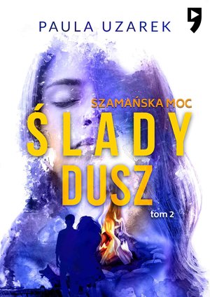 Ślady dusz: Szamańska moc. Tom 2 – ebook