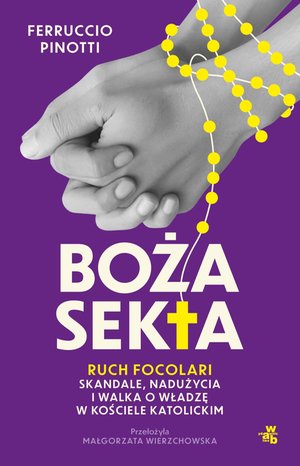 Boża sekta. Ruch Focolari. Skandale, nadużycia i walka o władzę w kościele katolickim – ebook