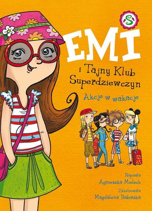 Emi i Tajny Klub Superdziewczyn. Akcje w wakacje – ebook