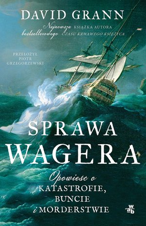 Sprawa Wagera. Opowieść o katastrofie, buncie i morderstwie – ebook