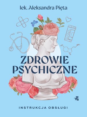 Zdrowie psychiczne. Instrukcja obsługi – ebook