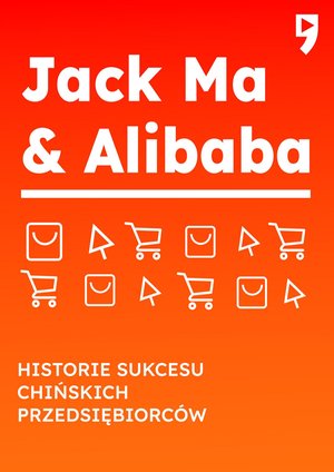 Jack Ma & Alibaba. Historie sukcesu chińskich przedsiębiorców – ebook