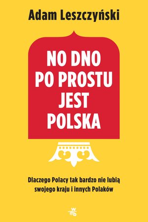 No dno po prostu jest Polska – ebook
