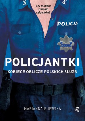 Policjantki. Kobiece oblicze polskich służb – ebook