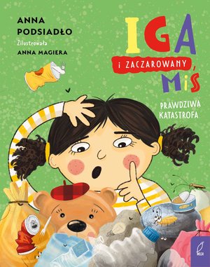 Iga i zaczarowany miś. Prawdziwa katastrofa – ebook
