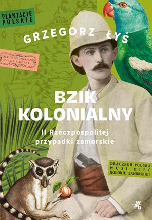Bzik kolonialny. II Rzeczpospolitej przypadki zamorskie – ebook