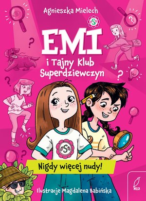 Nigdy więcej nudy. Emi i Tajny Klub Superdziewczyn. Tom 1 – ebook
