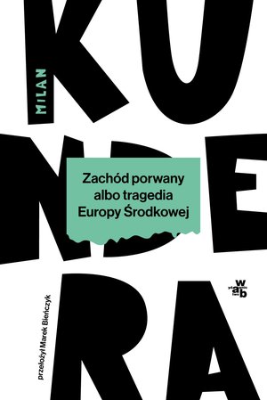 Zachód porwany albo tragedia Europy Środkowej – ebook