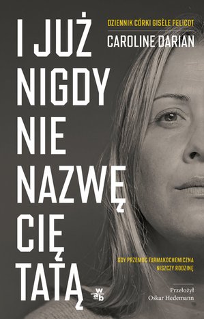 I już nigdy nie nazwę cię tatą – ebook