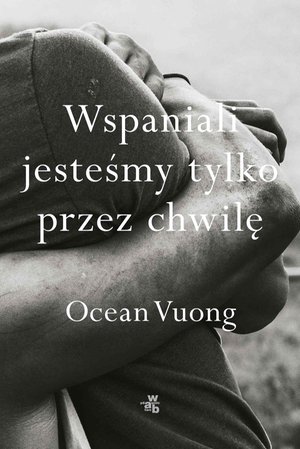 Wspaniali jesteśmy tylko przez chwilę – ebook