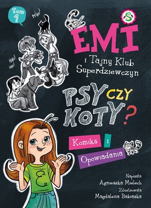 Emi i Tajny Klub Super Dziewczyn. Psy czy koty? Komiks i opowiadania – ebook