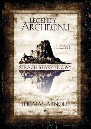 Legendy Archeonu: Strach stary i nowy. Tom 1 – ebook