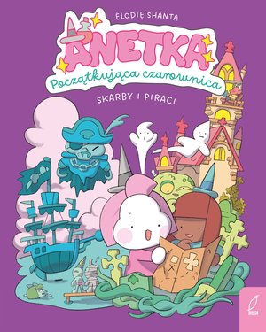 Anetka. Początkująca czarownica. Skarby i piraci. Tom 2 – ebook