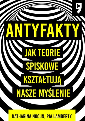 Antyfakty. Jak teorie spiskowe kształtują nasze myślenie – ebook