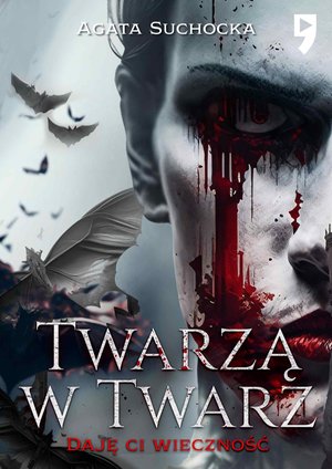 Twarzą w twarz. Daję ci wieczność akt 2 – ebook