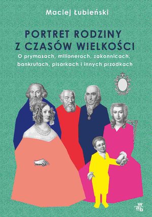 Łubieńscy. Portret rodziny z czasów wielkości – ebook