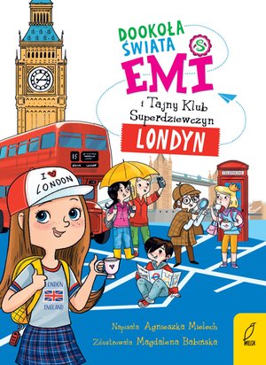 Emi i Tajny Klub Superdziewczyn. Dookoła świata. Londyn. Tom 6 – ebook