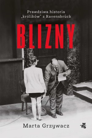 Blizny. Prawdziwa historia "królików" z Ravensbruck – ebook