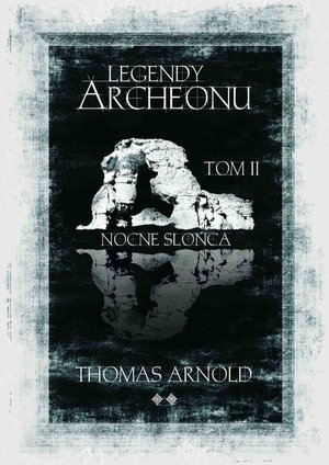 Legendy Archeonu: Nocne słońca. Tom 2 – ebook