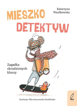 Mieszko Detektyw. Zagadka skradzionych kluczy. Tom 1 – ebook