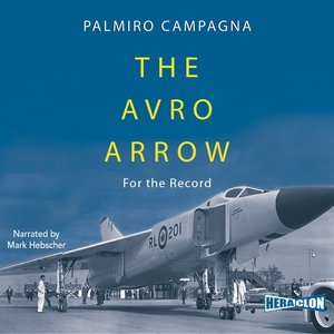 The Avro Arrow. For The Record – audiobook