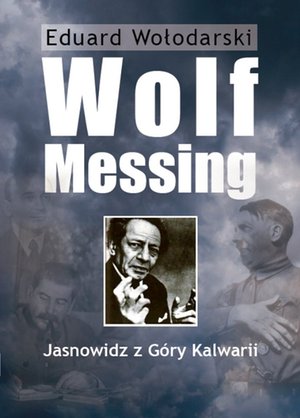 Wolf Messing. Jasnowidz z Góry Kalwarii – ebook