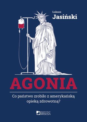 Agonia. Co państwo zrobiło z amerykańską opieką zdrowotną? – ebook