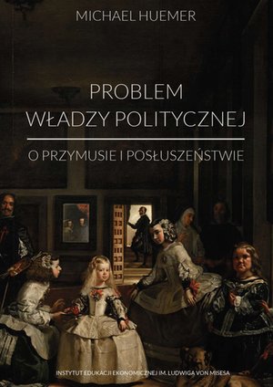 Problem władzy politycznej. O przymusie i posłuszeństwie – ebook