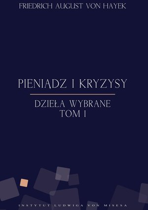 Pieniądz i kryzysy. Dzieła wybrane. Tom I – ebook