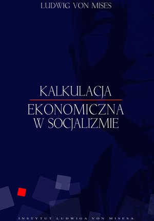 Kalkulacje ekonomiczna w socjalizmie – ebook