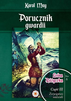 Leśna Różyczka. Tom 6. Porucznik gwardii – ebook