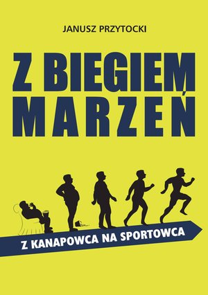 Z biegiem marzeń. Z kanapowca na sportowca – ebook