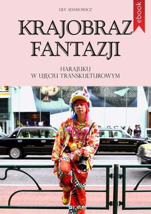 Krajobraz fantazji. Harajuku w ujęciu transkulturowym – ebook