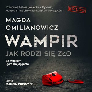 Wampir. Jak rodzi się zło – audiobook