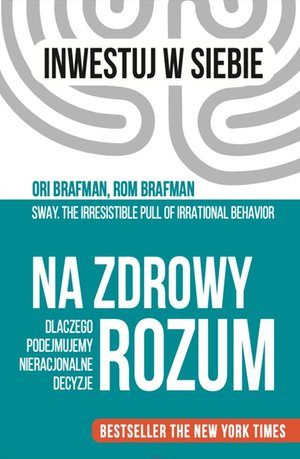 Na zdrowy rozum. Dlaczego podejmujemy nieracjonalne decyzje – ebook