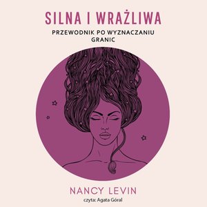 Silna i wrażliwa. Przewodnik po wyznaczaniu granic – audiobook
