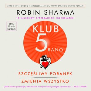 Klub 5 Rano. Szczęśliwy poranek zmienia wszystko – audiobook