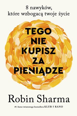Tego nie kupisz za pieniądze. 8 nawyków, które wzbogacą twoje życie – ebook