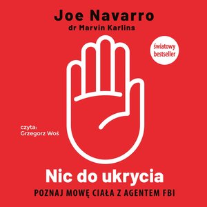 Nic do ukrycia. Poznaj mowę ciała z agentem FBI – audiobook
